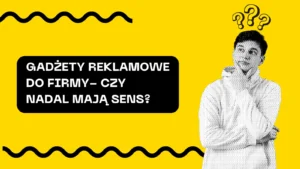 Gadżety reklamowe do firmy